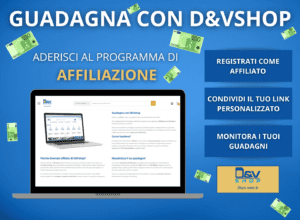 Guadagna con D&Vshop: aderisci al Programma di Affiliazione!
